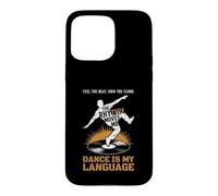 Feel The Beat Own The Floor Hip Hop Dancer Old School Rap Case for iPhone 15 Pro Max