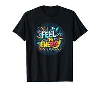 Feel the Energy Design for an Empowered Style T-Shirt