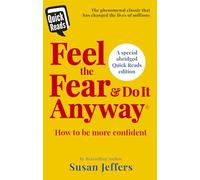 Feel the Fear and Do it Anyway: How to Overcome Your Anxieties And Grow Confidence - The Classic Self Help Bestseller