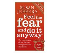 Feel The Fear And Do It Anyway
