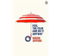 Feel The Fear And Do It Anyway : (Vermilion Life Essentials)