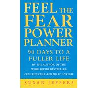 Feel The Fear Power Planner: 90 days to a fuller life