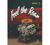 Feel the Roar: Vol. 1 - Classic and Legendary Muscle Cars from the 60s and 70s to Color and Collect