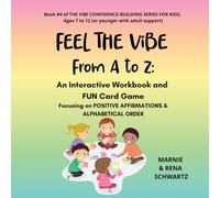 FEEL THE ViBE From A to Z: An Interactive Workbook and FUN Card Game Focusing on POSITIVE AFFIRMATIONS and ALPHABETICAL ORDER (THE ViBE ... Ages 7 to 12 (or younger with adult support))
