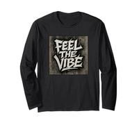 Feel The Vibe Urban Style Hip Hop Rap Long Sleeve T-Shirt