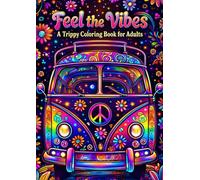 Feel the vibes: A trippy coloring book for adults