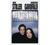 Feel This Book: An Essential Guide to Self-Empowerment, Spiritual Supremacy, and Sexual Satisfaction