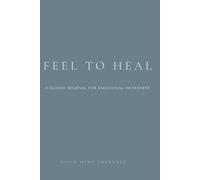 Feel to Heal: A Guided Self-Reflection Journal for Emotional Wellness: 6x9 inch Workbook with 112 Pages and 10 Deep Therapeutic Prompts