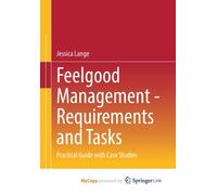 Feelgood Management - Requirements and Tasks : Practical Guide with Case Studies