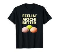 Feelin’ Better Funny Cute Mochi T-Shirt