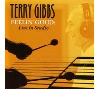 Feelin' Good: Live In Studio by Terry Gibbs (2005-05-03)