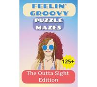 Feelin' Groovy Puzzle Mazes: The Outta Sight Edition