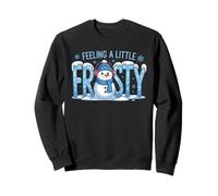 Feeling a Little Frosty Snowman Cute Winter Christmas Sweatshirt