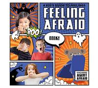Feeling afraid (A Kid's Guide to Feelings)