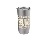 Feeling All The Feelings Funny Emotional Support Ironic Stainless Steel Insulated Tumbler
