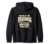 Feeling All The Feelings Funny Sarcastic Quote Saying Zip Hoodie