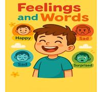 Feeling and word for kids: Explore Feelings and vocabulary from A to Z !