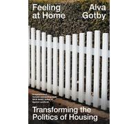 Feeling at Home : Transforming the Politics of Housing