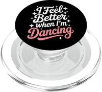 Feeling Better When I'm Dancing Dance Practice Vibes PopSockets PopGrip for MagSafe