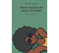 Feeling blessed and highly favoured! Spiritual self-care journal for black women...Reset, Reflect and Grow