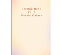 Feeling Book Vol.6: Gentle Colors