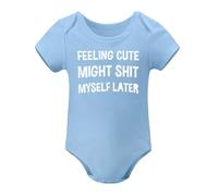 Feeling Cute Might Shit Myself Later Baby Bodysuit Funny Sarcastic Graphic Novelty Jumper for Infants Sky Blue-style 3months