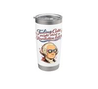Feeling Cute Might Start a Revolution Later Stainless Steel Insulated Tumbler