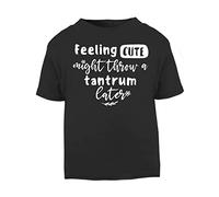 Feeling Cute Might Throw a Tantrum Later Statement [BBY5] Short Sleeve Cotton Toddler t Shirt, 3-4 Years, Black