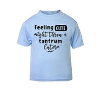 Feeling Cute Might Throw a Tantrum Later Statement [BBY5] Short Sleeve Cotton Toddler t Shirt, 3-4 Years, Pastel Blue