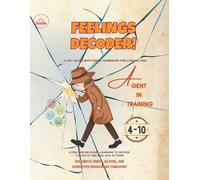 Feeling Decoder: Agent in Training: A CBT based Emotional Workbook for Curious Kids