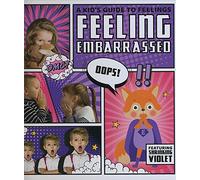 Feeling embarrassed (A Kid's Guide to Feelings)
