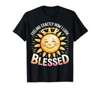 Feeling Exactly How I Look Blessed Inspirational - T-Shirt
