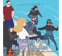 "Feeling Free Below the Sea": A Story About Big Moves, Big Dreams, and Even Bigger Adventures.