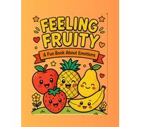 Feeling Fruity: A Fun Activity about Emotions