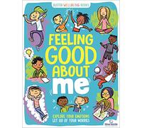 Feeling Good About Me: Explore Your Emotions, Let Go of Your Worries (Buster Wellbeing)