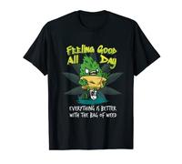 Feeling Good Everything Is Better With The Bag Of Weed Weed T-Shirt