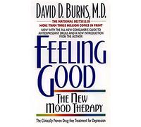 Feeling Good: The New Mood Therapy