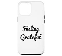 Feeling Grateful Be Positive Law of Attraction Manifesting Case for iPhone 12 Pro Max