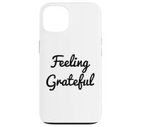 Feeling Grateful Be Positive Law of Attraction Manifesting Case for iPhone 13