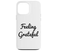 Feeling Grateful Be Positive Law of Attraction Manifesting Case for iPhone 13 Pro Max