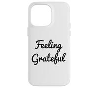 Feeling Grateful Be Positive Law of Attraction Manifesting Case for iPhone 14 Pro Max