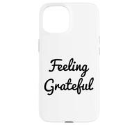 Feeling Grateful Be Positive Law of Attraction Manifesting Case for iPhone 15