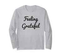 Feeling Grateful Black Cursive Design to Practice Gratitude Long Sleeve T-Shirt