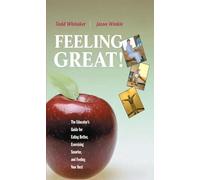 Feeling Great: The Educator's Guide for Eating Better, Exercising Smarter, and Feeling Your Best