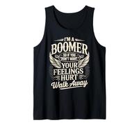 Feeling Hurt Walk Away Baby Boomer Humor Boomer Funny Boomer Tank Top