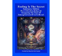 Feeling Is the Secret - Sanctuary Edition: Occupying The State Of ImagIntentFeelsReal