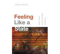 Feeling Like a State: Desire, Denial, and the Recasting of Authority (Global and Insurgent Legalities)