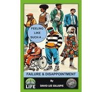 FEELING LIKE SUCH A FAILURE & DISAPPOINTMENT