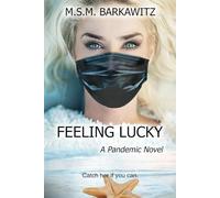 FEELING LUCKY: A PANDEMIC NOVEL