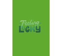 Feeling Lucky: Journal & Drawing Notebook: A fun and creative notebook